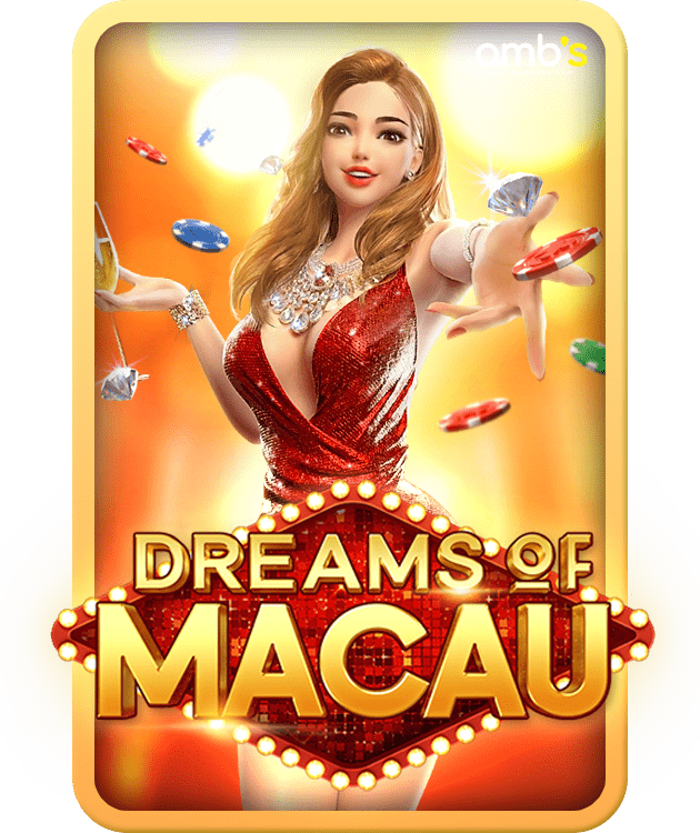 Dreams of Macau เกมสล็อตมาเก๊าแห่งความฝัน