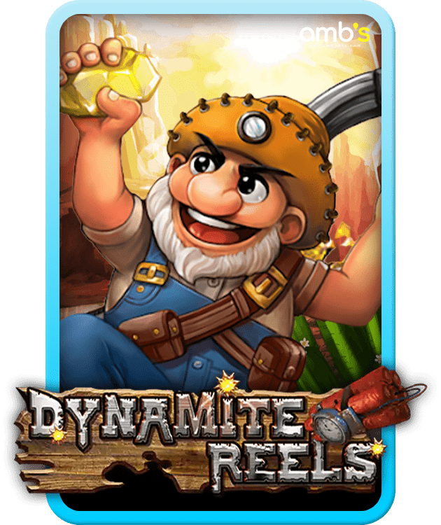 Dynamite Reels เกมสล็อตนักขุดเหมือง หมุนวงล้อเสี่ยงโชคแจ็คพอต