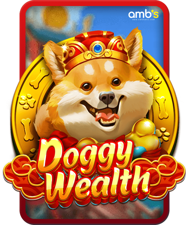 Doggy Wealth เกมสล็อตสุนัขนำโชค