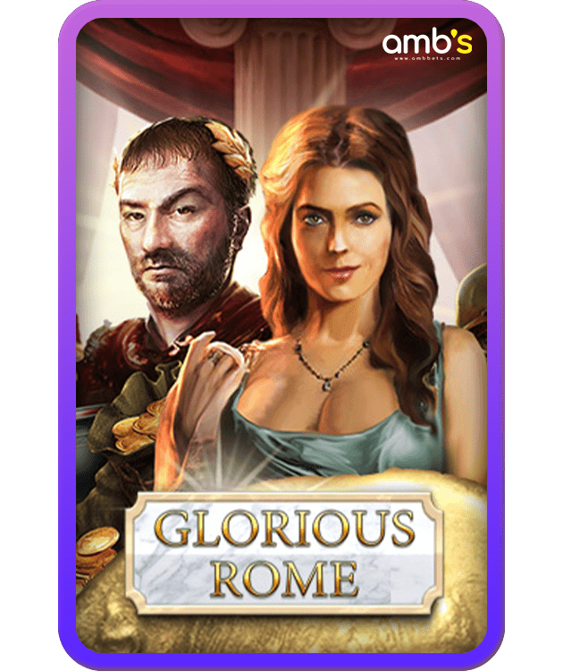 Glorious Rome เกมสล็อตความรุ่งเรืองแห่งโรม