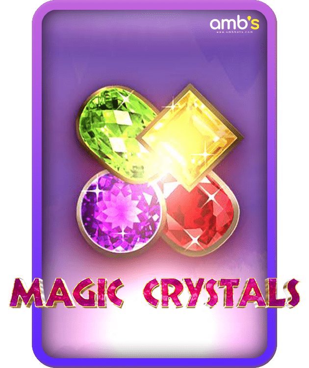 Magic Crystals เกมสล็อตคริสตัลเวทย์มนตร์
